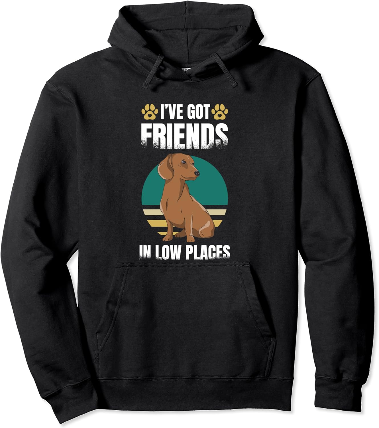 I've Got Friends in low places Dackel Mama Pullover Hoodie